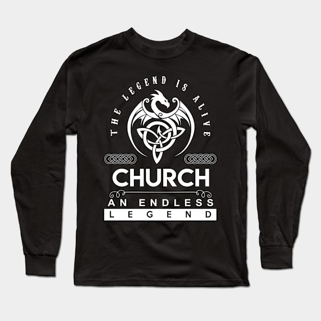 Church Name T Shirt - The Legend Is Alive - Church An Endless Legend Dragon Gift Item Long Sleeve T-Shirt by riogarwinorganiza